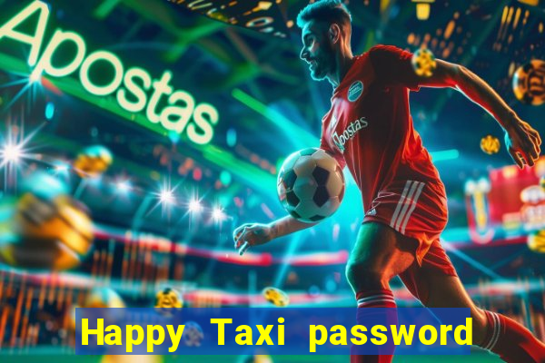 Happy Taxi password road 96 road 96 happy taxi security